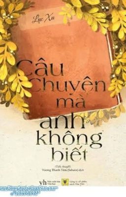 Câu chuyện mà anh không biết - Lục Xu