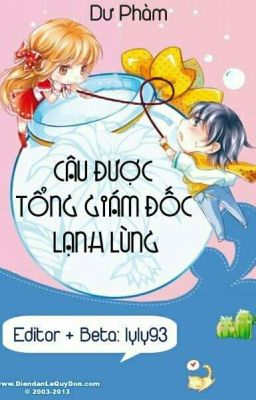 Câu Được Tổng Giám Đốc Lạnh Lùng 