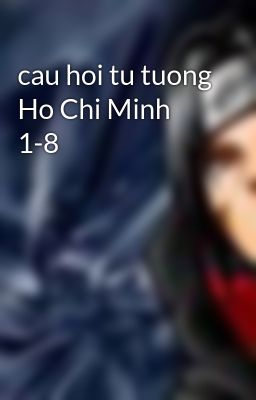 cau hoi tu tuong Ho Chi Minh 1-8
