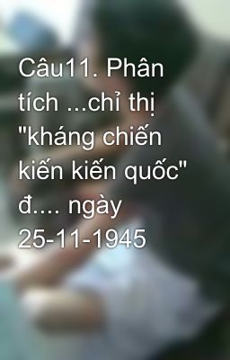 Câu11. Phân tích ...chỉ thị 