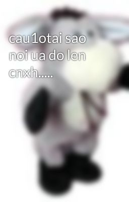 cau1otai sao noi ua do len cnxh.....