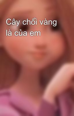 Cây chổi vàng là của em 