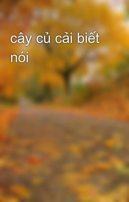 cây củ cải biết nói