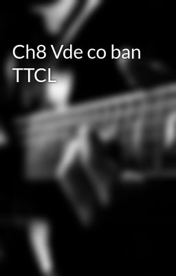 Ch8 Vde co ban TTCL