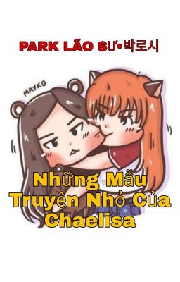 (Chaelisa) Những Mẫu Truyện Nhỏ Của Chaelisa