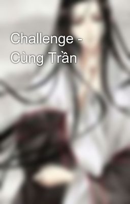 Challenge - Cùng Trần