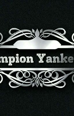 Đọc Truyện Champion Yankee FS - Truyen2U.Net