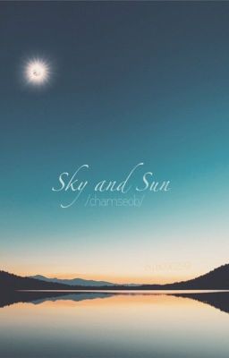 Đọc Truyện [ CHAMSEOB / WOOSEOB ]   Sky and Sun - Truyen2U.Net