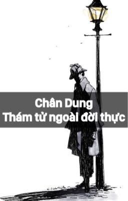 Chân Dung Thám Tử Ngoài Đời Thực 