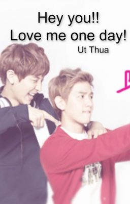 [ChanBaek/Oneshot/edit]Hey you! Love me one day!