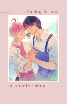 Đọc Truyện [Chanbin] Falling in love at a coffee shop - Truyen2U.Net