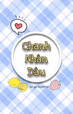 Đọc Truyện Chanh Nhân Dâu - Truyen2U.Net