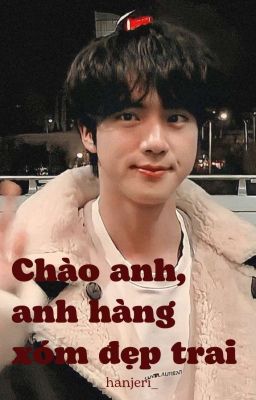 Đọc Truyện Chào anh, anh hàng xóm đẹp trai | Kim Seokjin | ✔  - Truyen2U.Net