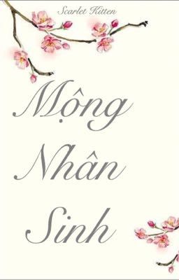 (Chấp Ly) Mộng Nhân Sinh