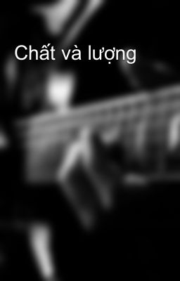 Chất và lượng