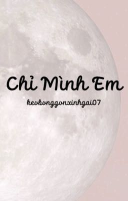 Chỉ Mình Em