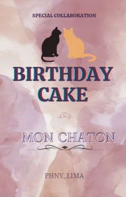 [CHOKER/JEONGLEE] Mon Chaton - BIRTHDAY CAKE