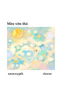 [Choran] Mèo vờn thỏ