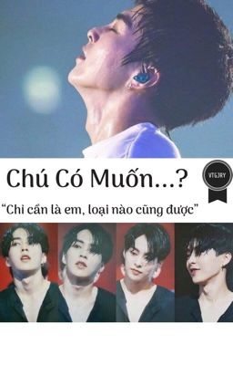 Đọc Truyện Chú Có Muốn...? | kim minseok - Truyen2U.Net