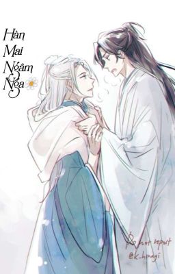 [Chu Ôn] [ABO] [STV] [Hoàn] Hàn Mai Ngâm Nga🌼