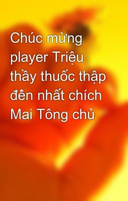 Đọc Truyện Chúc mừng player Triệu thầy thuốc thập đến nhất chích Mai Tông chủ - Truyen2U.Net