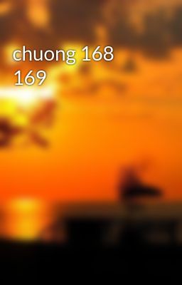 chuong 168 169