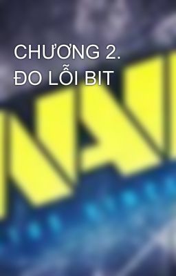 CHƯƠNG 2. ĐO LỖI BIT