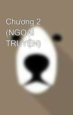 Đọc Truyện Chương 2 (NGOẠI TRUYỆN) - Truyen2U.Net