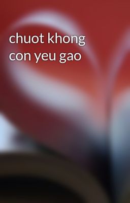 chuot khong con yeu gao