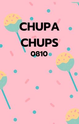 Đọc Truyện Chupa Chups - Truyen2U.Net
