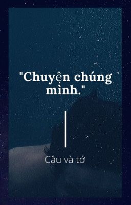 Đọc Truyện Chuyện chúng mình - Truyen2U.Net