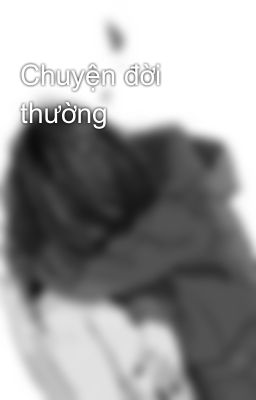 Chuyện đời thường 