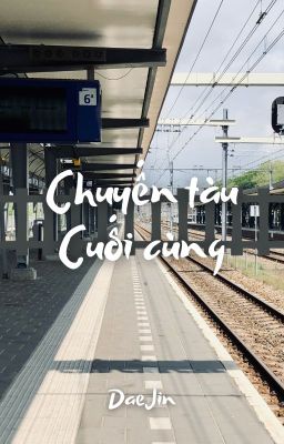 CHUYẾN TÀU CUỐI CÙNG