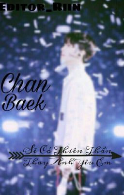 [Chuyển Ver] [ChanBaek] - Sẽ Có Thiên Thần Thay Anh Yêu Em 