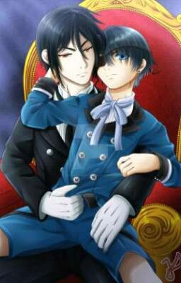 {Ciel x Sebastian} Tôi sẽ luôn bên cậu, My Lord~~