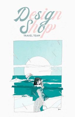 Đọc Truyện [Close] ♡ Design Shop ➳ Travel Team - Truyen2U.Net