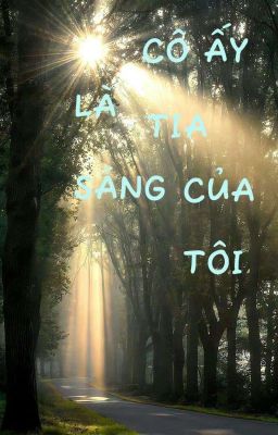 Cô Ấy Là Tia Sáng Của Tôi