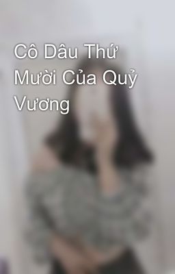 Cô Dâu Thứ Mười Của Quỷ Vương