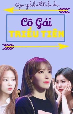 Đọc Truyện CÔ GÁI TRIỀU TIÊN [Iz*one Visual Line] [Shortfic] - Truyen2U.Net