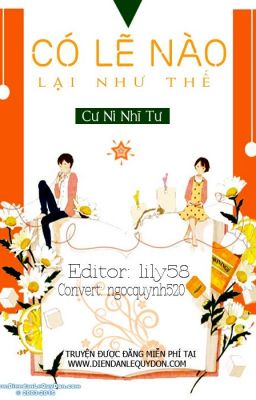 Đọc Truyện CÓ LẼ NÀO LẠI NHƯ THẾ - Cư Ni Nhĩ Tư ( FULL) - Truyen2U.Net