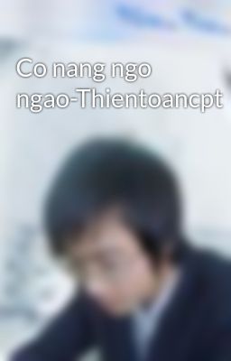 Co nang ngo ngao-Thientoancpt