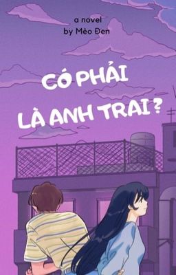 CÓ PHẢI LÀ ANH TRAI ?