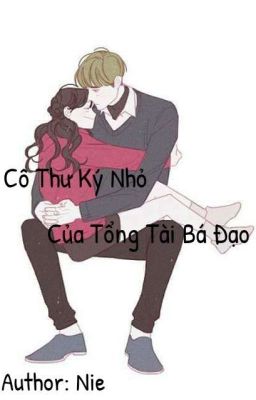 Đọc Truyện Cô Thư Ký Nhỏ Của Tổng Tài Bá Đạo [FULL]  - Truyen2U.Net