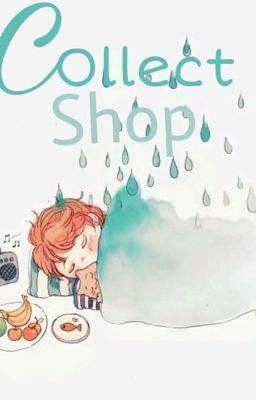 Đọc Truyện Collect Shop ||Friendly Team|| - Truyen2U.Net