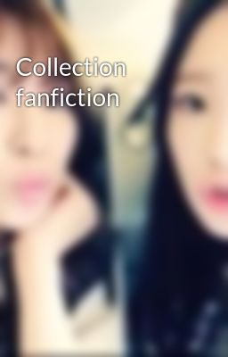 Collection fanfiction