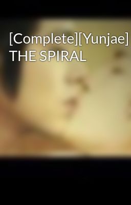 [Complete][Yunjae] THE SPIRAL