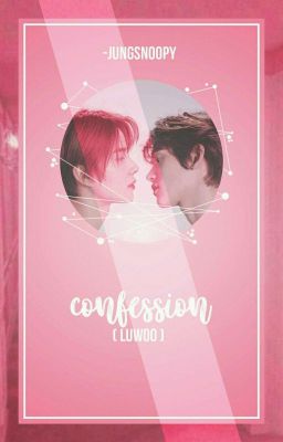 confession || woocas/luwoo