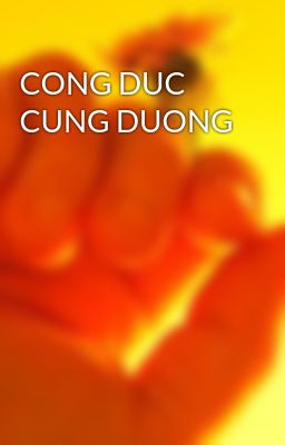 Đọc Truyện CONG DUC CUNG DUONG - Truyen2U.Net