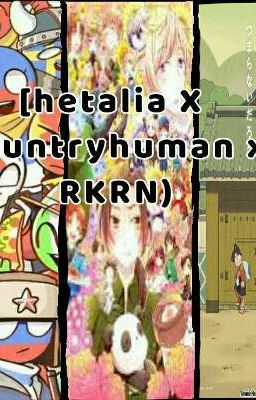 Đọc Truyện (countryhuman x hetalia x RKRN) Một cuộc gặp gỡ bất ngờ - Truyen2U.Net