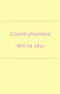 Countryhumans -Khi ta yêu-